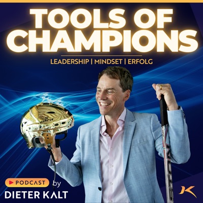 TOOLS OF CHAMPIONS - Leadership|Mindset|Erfolg - Ein Blick hinter die Maske besonderer Menschen TOOLS OF CHAMPIONS - Leadership|Mindset|Erfolg - Ein Blick hinter die Maske besonderer Menschen