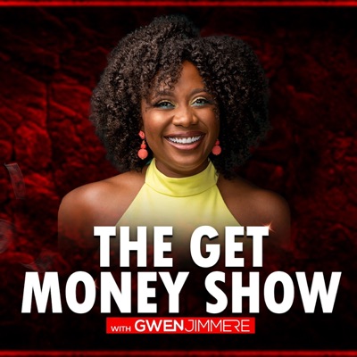 The Get Money Show with Gwen Jimmere The Get Money Show with Gwen Jimmere