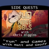 Side Quests Episode 354: Nine Sols with Chris Diggins