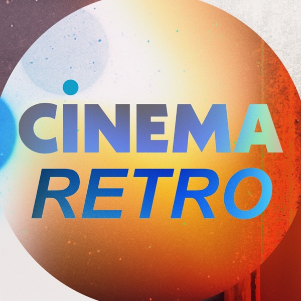Cinema Retro Podcast cover