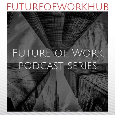 Future of Work Hub Podcast Series