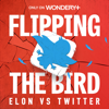 Flipping the Bird: Elon vs. Twitter - Wondery