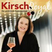 Kirsch Royal – der prickelnde Gastropodcast