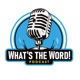 What's The Word Podcast