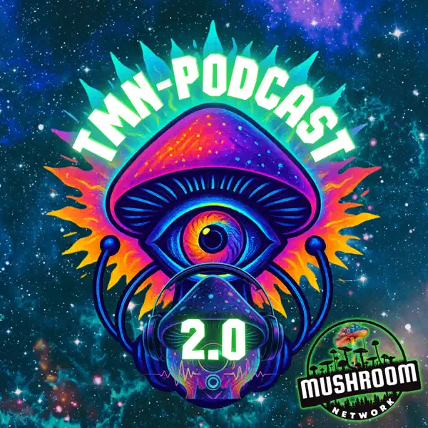 The Mushroom Network Podcast - 🍄TMN-Podcast 2.0