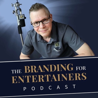 The Branding For Entertainers Podcast The Branding For Entertainers Podcast