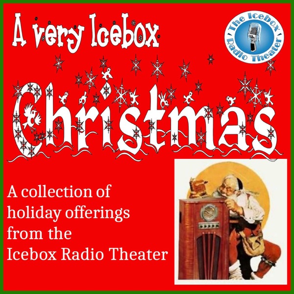 A Very Icebox Christmas - The Icebox Radio Theater