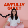 The Awfully Quiet Podcast - Hannah Schmidt