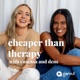 Cheaper Than Therapy with Vanessa and Dené