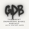 The Great Dangerous Books Podcast - gdbookspodcast