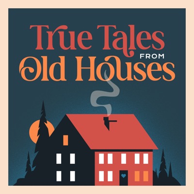 True Tales From Old Houses True Tales From Old Houses