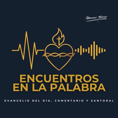 Encuentros en la Palabra - Podcast Católico Encuentros en la Palabra - Podcast Católico