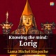Knowing the mind: Lorig teachings with Lama Michel Rinpoche