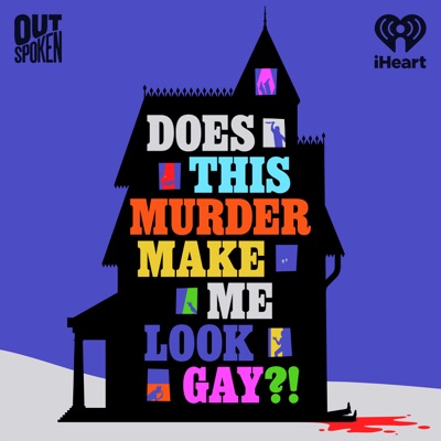 Does This Murder Make Me Look Gay?!:iHeartPodcasts