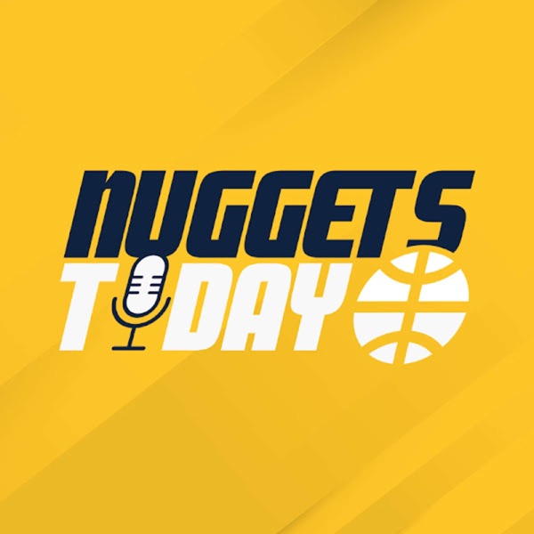 Nuggets Today | Denver Nuggets Daily Podcast Image