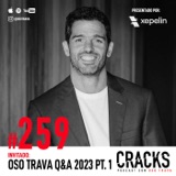 #259. Q&A con Oso Pt. 1 - Qué hace a un Crack, Renunciar para Emprender, Enfrentar un Futuro Incierto, Networking Exitoso y Dominar tu Mente