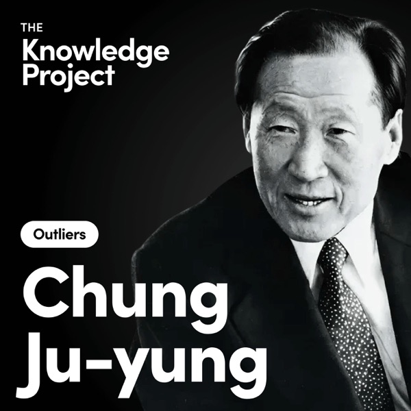 [Outliers] The Hyundai Founder Who Put a Country on His Back