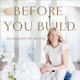 Before You Build℠ Podcast