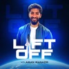 Lift Off with Aman Manazir