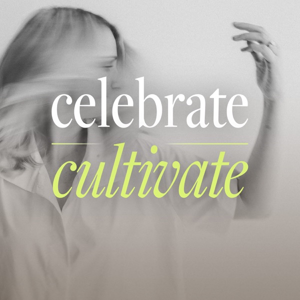 Celebrate Cultivate