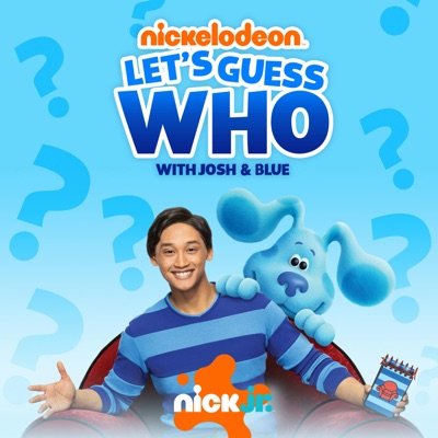 Let’s Guess Who With Josh & Blue:Nickelodeon