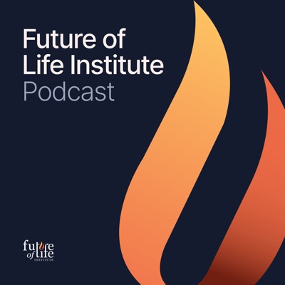 Future of Life Institute Podcast:Future of Life Institute