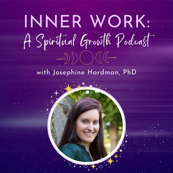 Inner Work: A Spiritual Growth Podcast