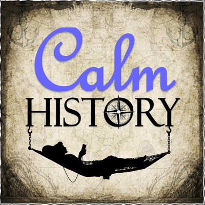 Calm History - true bedtime stories & trivia for relaxing or sleeping.:Harris | ASMR & Insomnia Network