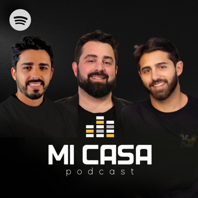 Mi Casa Podcast Mi Casa Podcast