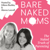 Bare Naked Moms - Milano Buckley & Alanna Leavell