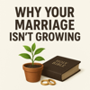 Why Your Marriage Isn’t Growing: The Christian Couple’s Guide to Rekindling Love, Faith & Connection - Gregory & Carolyn Napier