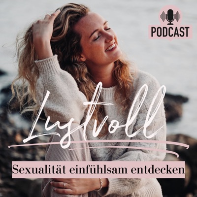Lustvoll - Sexualität einfühlsam entdecken Lustvoll - Sexualität einfühlsam entdecken