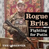 Rogue Brits: Fighting for Putin