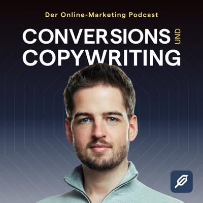 Conversions und Copywriting Podcast Conversions und Copywriting Podcast