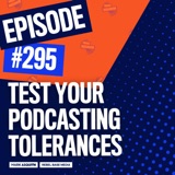 Test Your Podcasting Tolerances