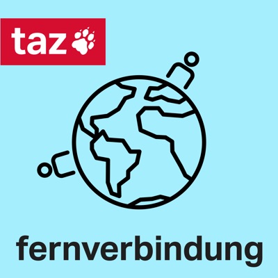 Fernverbindung - Der Auslands-Podcast der taz Fernverbindung - Der Auslands-Podcast der taz