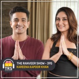 Bebo On TRS - Kareena Kapoor Khan Like Never Before | The Ranveer Show 395