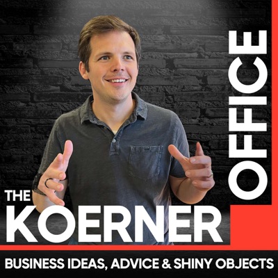 The Koerner Office - Business ideas, advice & deep dives. Enabling your shiny object syndrome.