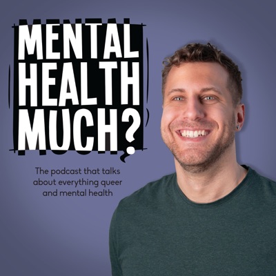 Mental Health Much? Mental Health Much?