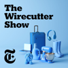 The Wirecutter Show - The New York Times