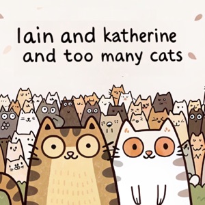 Iain and Katherine and Too Many Cats