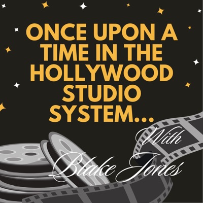 Blake Jones - Once Upon A Time In The Hollywood Studio System - Video Podcast Blake Jones - Once Upon A Time In The Hollywood Studio System - Video Podcast