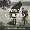 Legends of the Wild, A Field And Stream Production