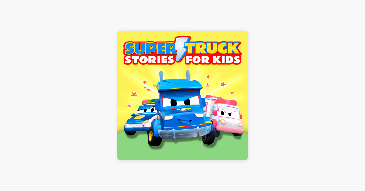 Ready go to ... https://podcasts.apple.com/fr/podcast/super-truck-stories-for-kids/id1563404326 [ ‎Super Truck: Stories for Kids sur Apple Podcasts]