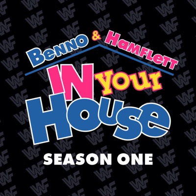 Benno & Hamflett, In Your House! - A WWE New Generation Podcast Benno & Hamflett, In Your House! - A WWE New Generation Podcast