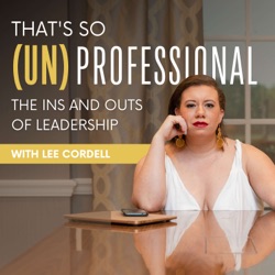 That's So Unprofessional: The Ins and Outs of Authentic Leadership