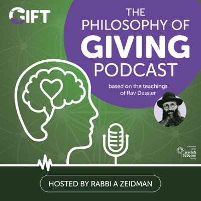 The Philosophy of Giving - Rav Dessler Podcast