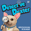 Detective Dexter - Little Ears Media