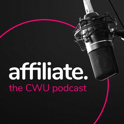 Affiliate – the CWU podcast