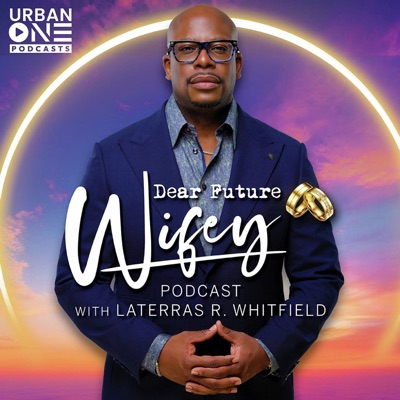 Dear Future Wifey:Laterras R. Whitfield